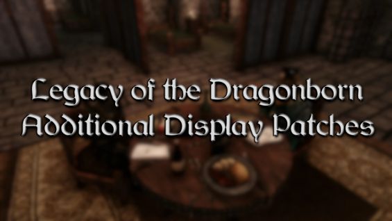 Unofficial Legacy Of The Dragonborn Additional Display Patches