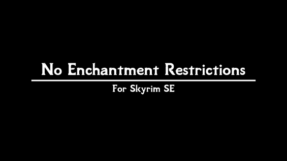 No Enchantment Restrictions Sse 魔法 呪文 エンチャント Skyrim Special Edition Mod データベース Mod紹介 まとめサイト