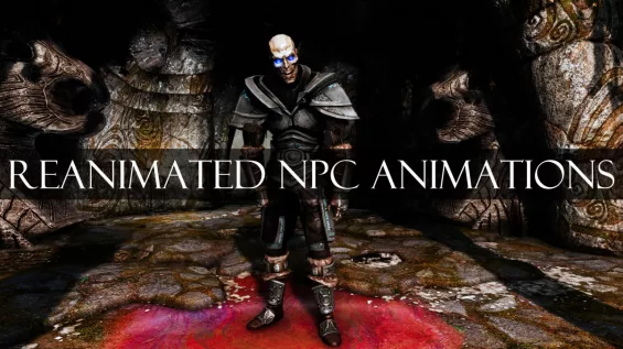 Reanimated NPC Animations モーション - Skyrim Special Edition Mod データベース MOD ...